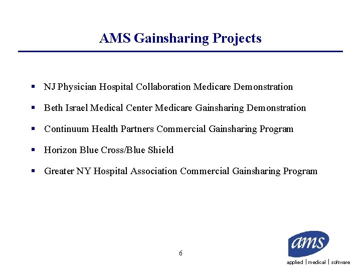 AMS Gainsharing Projects § NJ Physician Hospital Collaboration Medicare Demonstration § Beth Israel Medical