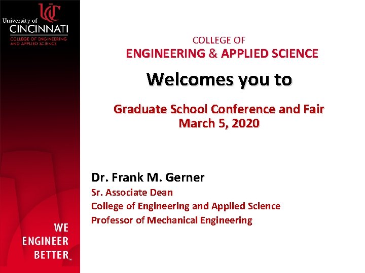 COLLEGE OF ENGINEERING & APPLIED SCIENCE Welcomes you to Graduate School Conference and Fair