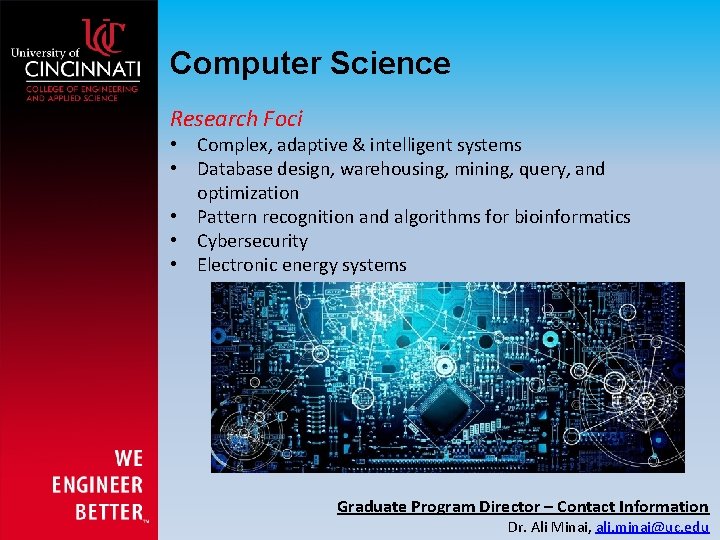 Computer Science Research Foci • Complex, adaptive & intelligent systems • Database design, warehousing,