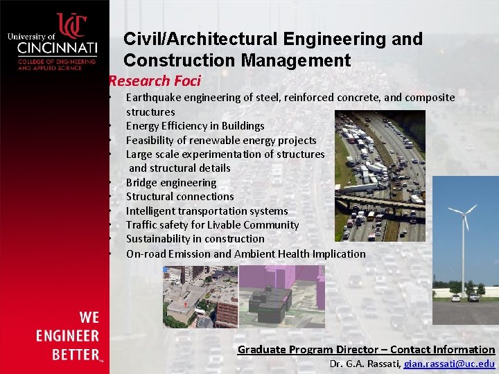 Civil/Architectural Engineering and Construction Management Research Foci Earthquake engineering of steel, reinforced concrete, and