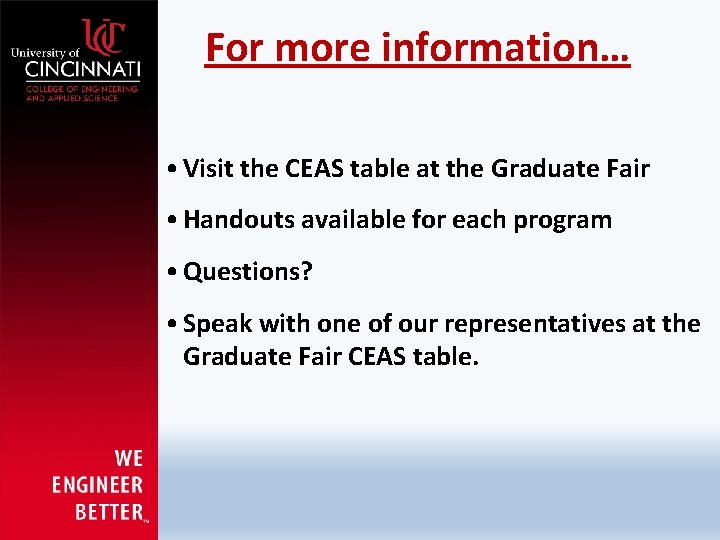 For more information… • Visit the CEAS table at the Graduate Fair • Handouts