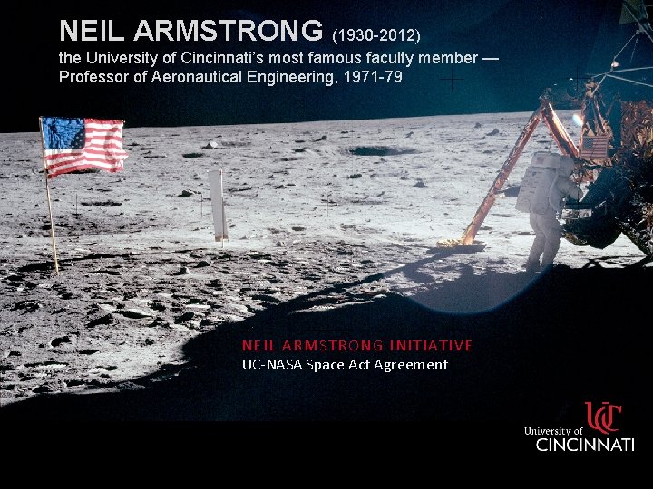 NEIL ARMSTRONG (1930 -2012) the University of Cincinnati’s most famous faculty member — Professor