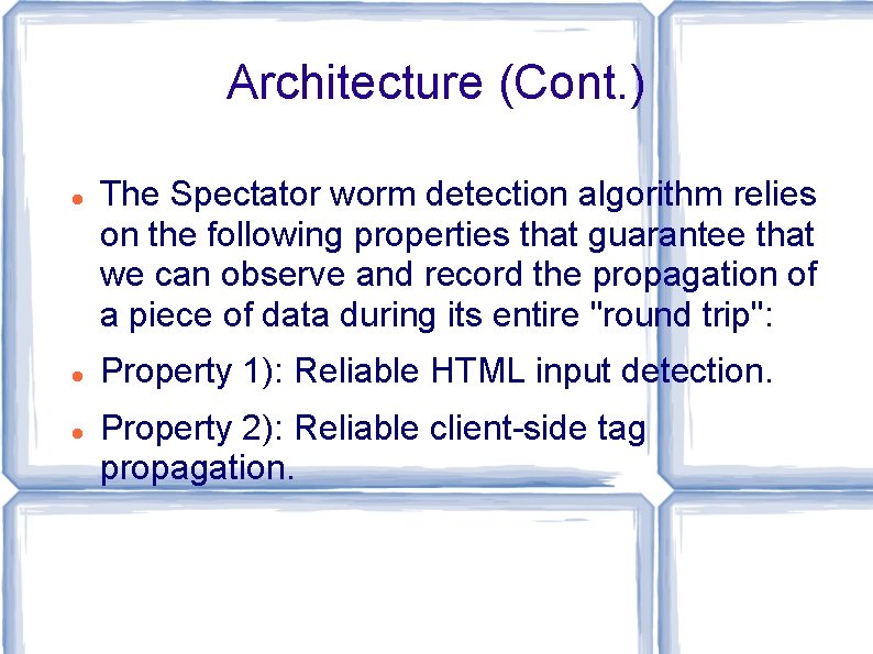 Architecture (Cont. ) The Spectator worm detection algorithm relies on the following properties that Architecture (Cont. ) The Spectator worm detection algorithm relies on the following properties that