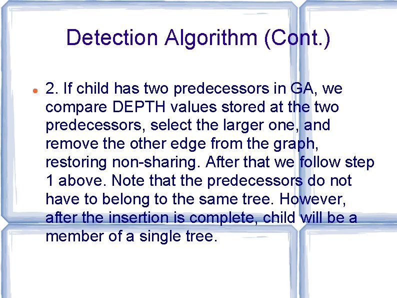 Detection Algorithm (Cont. ) 2. If child has two predecessors in GA, we compare Detection Algorithm (Cont. ) 2. If child has two predecessors in GA, we compare