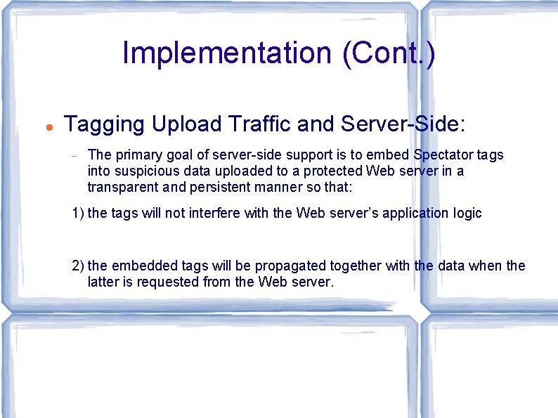 Implementation (Cont. ) Tagging Upload Traffic and Server-Side: The primary goal of server-side support Implementation (Cont. ) Tagging Upload Traffic and Server-Side: The primary goal of server-side support