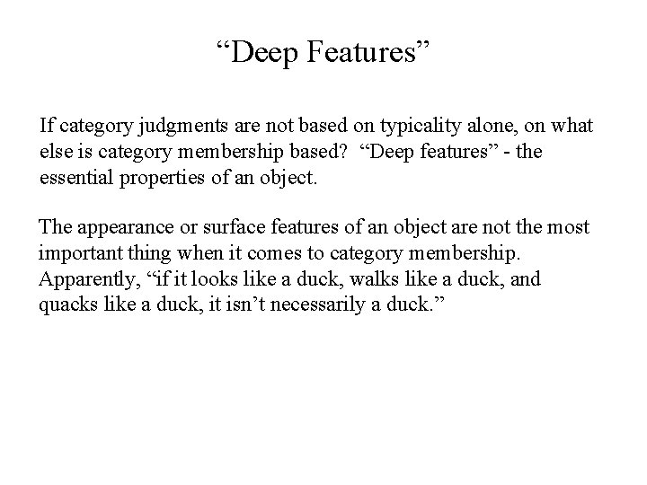 “Deep Features” If category judgments are not based on typicality alone, on what else