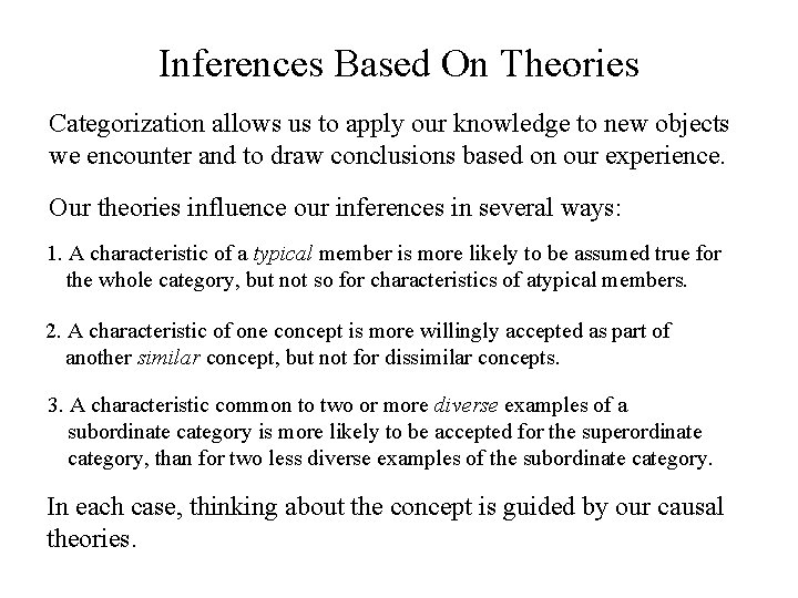 Inferences Based On Theories Categorization allows us to apply our knowledge to new objects