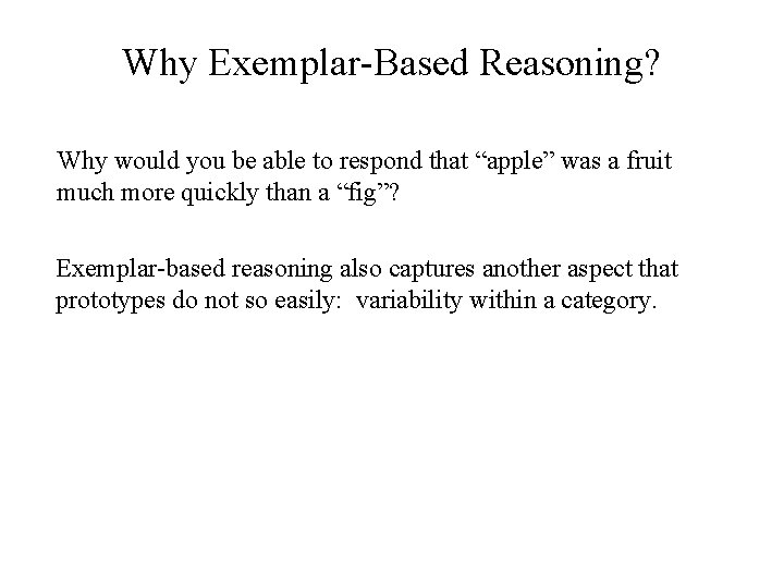 Why Exemplar-Based Reasoning? Why would you be able to respond that “apple” was a