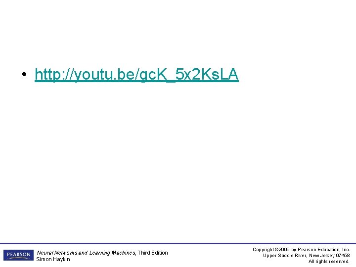  • http: //youtu. be/gc. K_5 x 2 Ks. LA Neural Networks and Learning