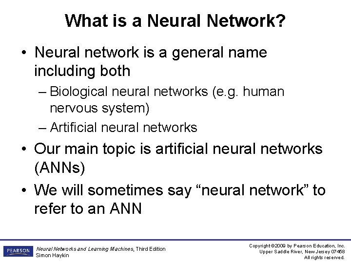 What is a Neural Network? • Neural network is a general name including both