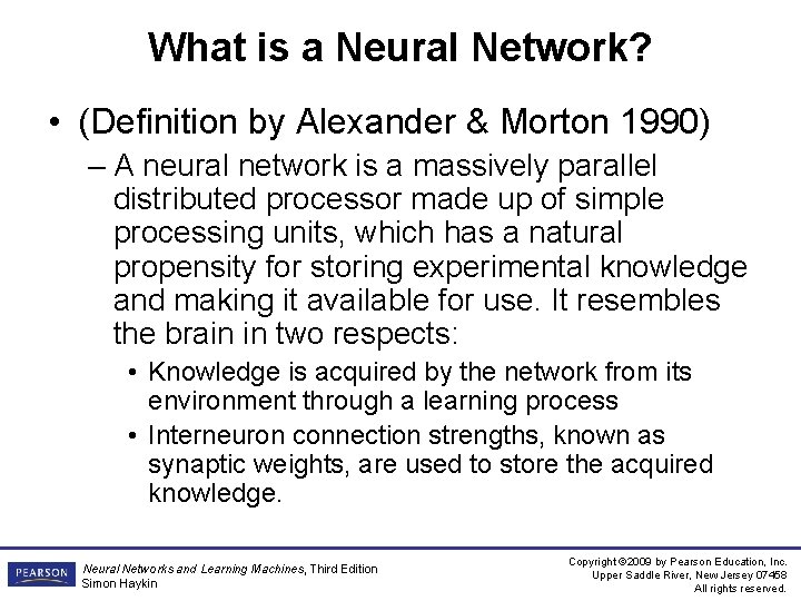 What is a Neural Network? • (Definition by Alexander & Morton 1990) – A