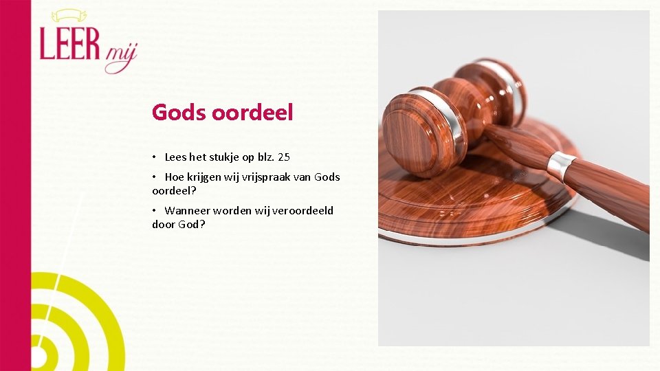 Gods oordeel • Lees het stukje op blz. 25 • Hoe krijgen wij vrijspraak