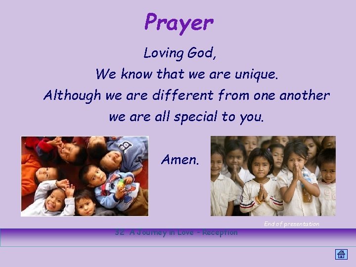 Prayer Loving God, We know that we are unique. Although we are different from