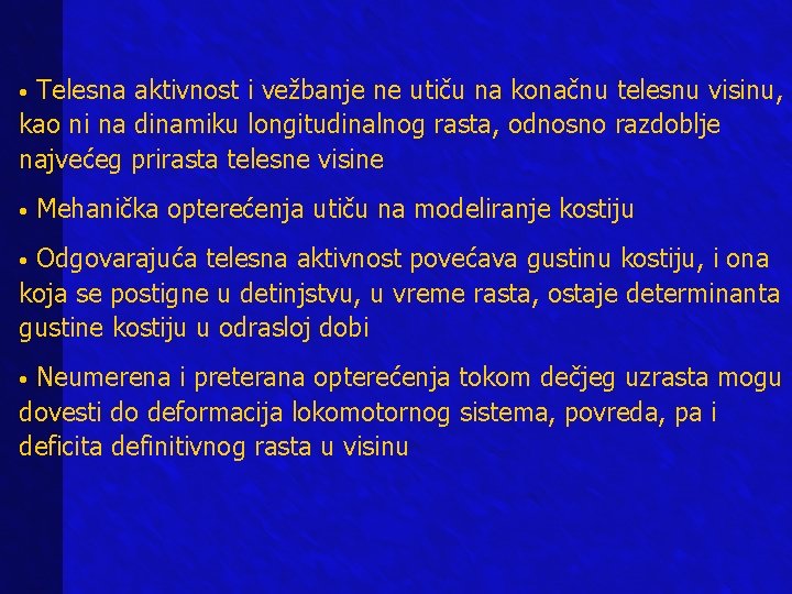 Telesna aktivnost i vežbanje ne utiču na konačnu telesnu visinu, kao ni na dinamiku Telesna aktivnost i vežbanje ne utiču na konačnu telesnu visinu, kao ni na dinamiku