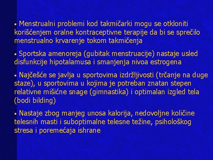 Menstrualni problemi kod takmičarki mogu se otkloniti korišćenjem oralne kontraceptivne terapije da bi se Menstrualni problemi kod takmičarki mogu se otkloniti korišćenjem oralne kontraceptivne terapije da bi se