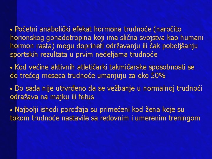 Početni anabolički efekat hormona trudnoće (naročito horionskog gonadotropina koji ima slična svojstva kao humani Početni anabolički efekat hormona trudnoće (naročito horionskog gonadotropina koji ima slična svojstva kao humani