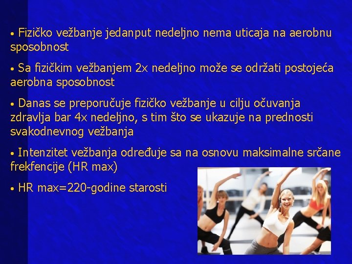 Fizičko vežbanje jedanput nedeljno nema uticaja na aerobnu sposobnost • Sa fizičkim vežbanjem 2 Fizičko vežbanje jedanput nedeljno nema uticaja na aerobnu sposobnost • Sa fizičkim vežbanjem 2