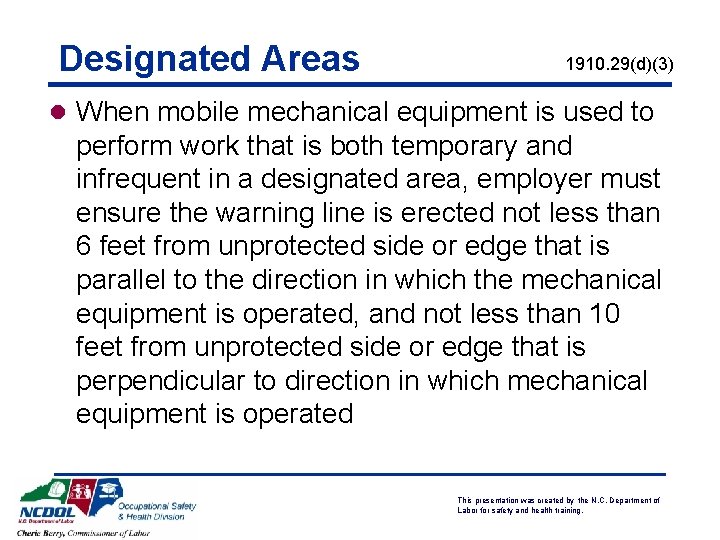 Designated Areas 1910. 29(d)(3) l When mobile mechanical equipment is used to perform work