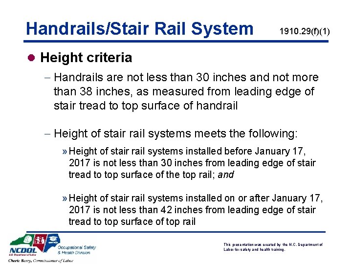 Handrails/Stair Rail System 1910. 29(f)(1) l Height criteria - Handrails are not less than