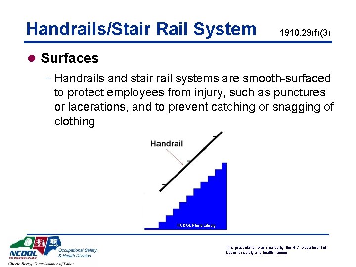 Handrails/Stair Rail System 1910. 29(f)(3) l Surfaces - Handrails and stair rail systems are