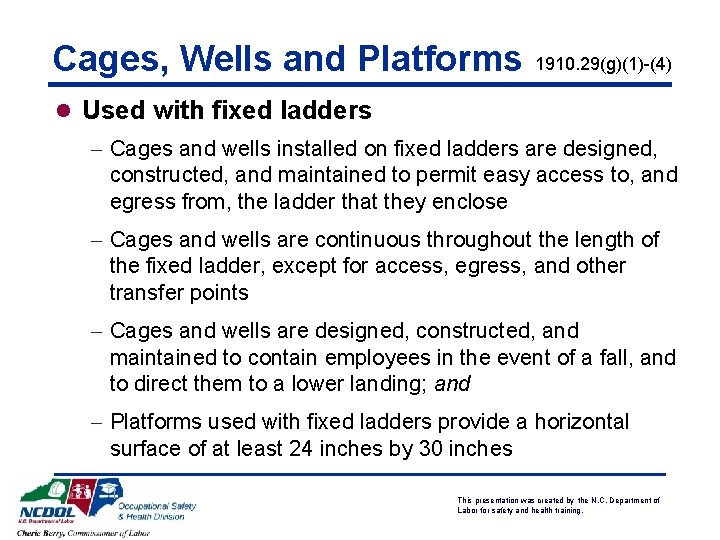 Cages, Wells and Platforms 1910. 29(g)(1)-(4) l Used with fixed ladders - Cages and