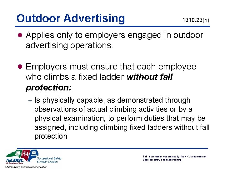 Outdoor Advertising 1910. 29(h) l Applies only to employers engaged in outdoor advertising operations.