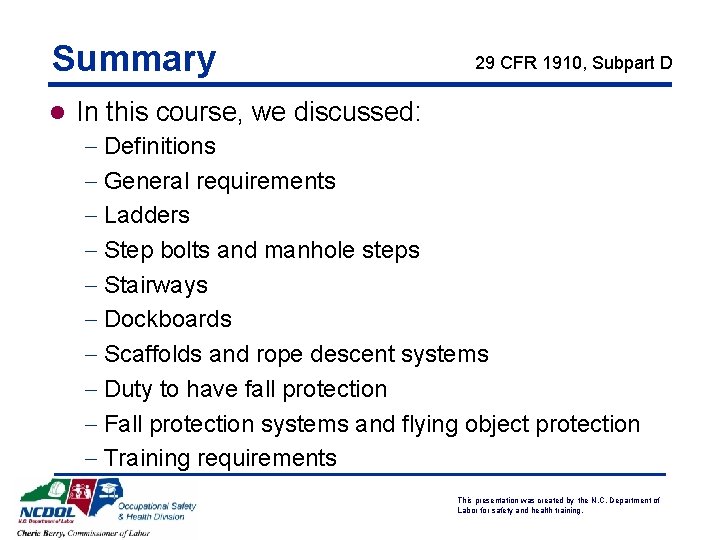 Summary 29 CFR 1910, Subpart D l In this course, we discussed: - Definitions