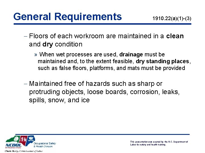 General Requirements 1910. 22(a)(1)-(3) - Floors of each workroom are maintained in a clean