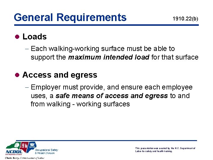 General Requirements 1910. 22(b) l Loads - Each walking-working surface must be able to