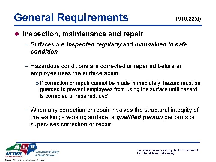 General Requirements 1910. 22(d) l Inspection, maintenance and repair - Surfaces are inspected regularly