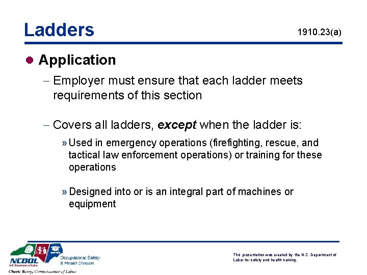 Ladders 1910. 23(a) l Application - Employer must ensure that each ladder meets requirements