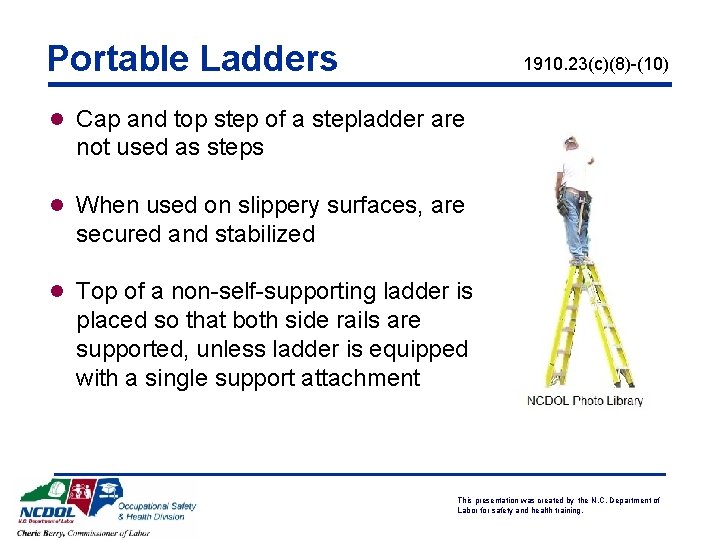 Portable Ladders 1910. 23(c)(8)-(10) l Cap and top step of a stepladder are not