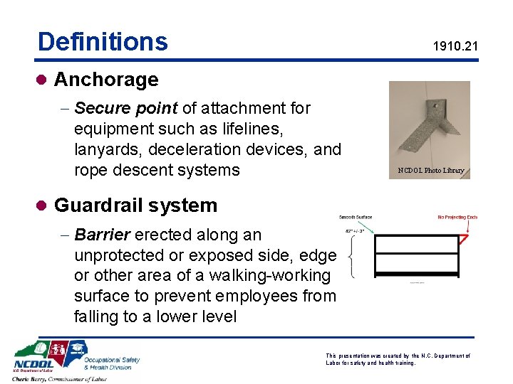 Definitions 1910. 21 l Anchorage - Secure point of attachment for equipment such as