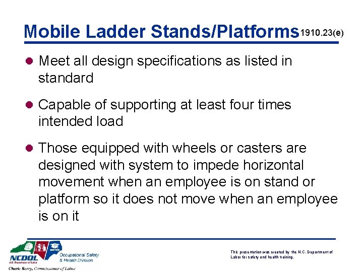 Mobile Ladder Stands/Platforms 1910. 23(e) l Meet all design specifications as listed in standard