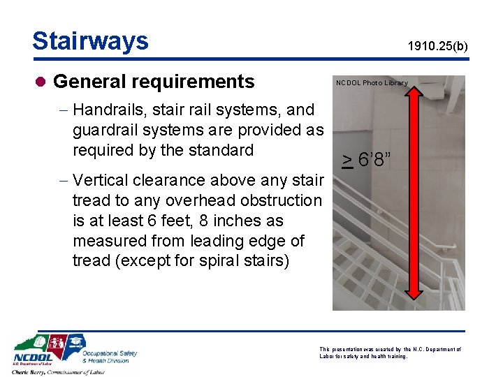 Stairways 1910. 25(b) l General requirements NCDOL Photo Library - Handrails, stair rail systems,