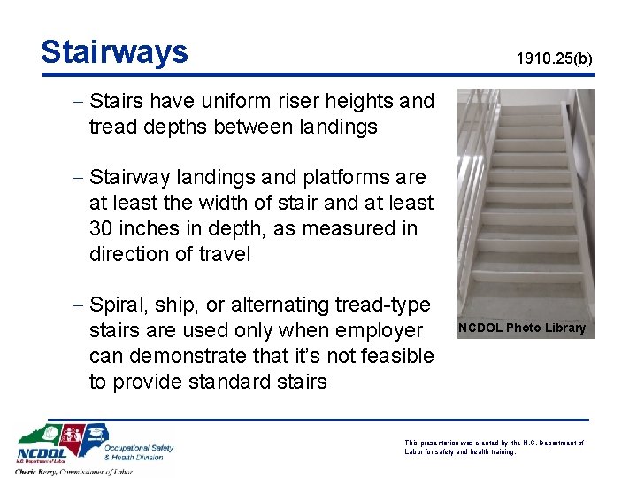 Stairways 1910. 25(b) - Stairs have uniform riser heights and tread depths between landings