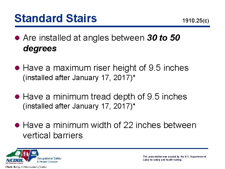 Standard Stairs 1910. 25(c) l Are installed at angles between 30 to 50 degrees