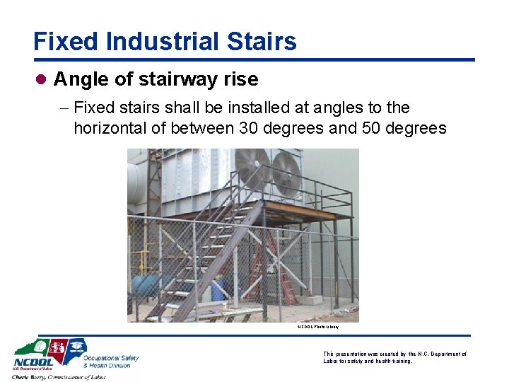 Fixed Industrial Stairs l Angle of stairway rise - Fixed stairs shall be installed