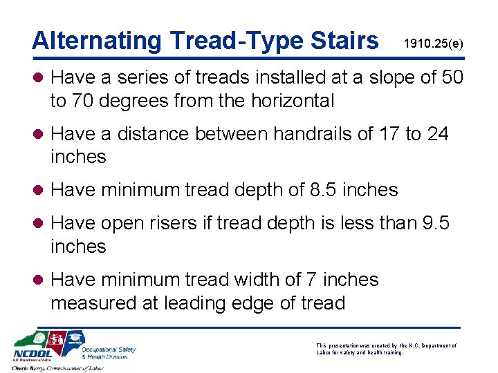 Alternating Tread-Type Stairs 1910. 25(e) l Have a series of treads installed at a