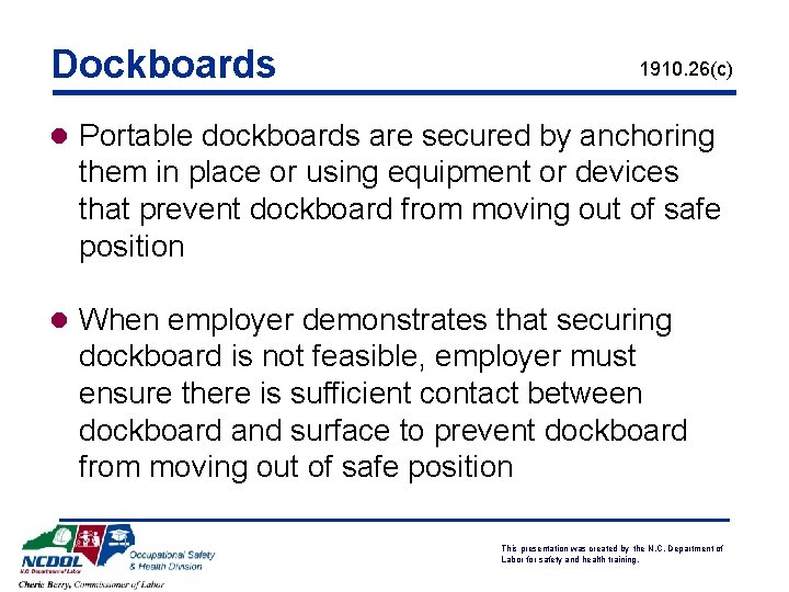 Dockboards 1910. 26(c) l Portable dockboards are secured by anchoring them in place or