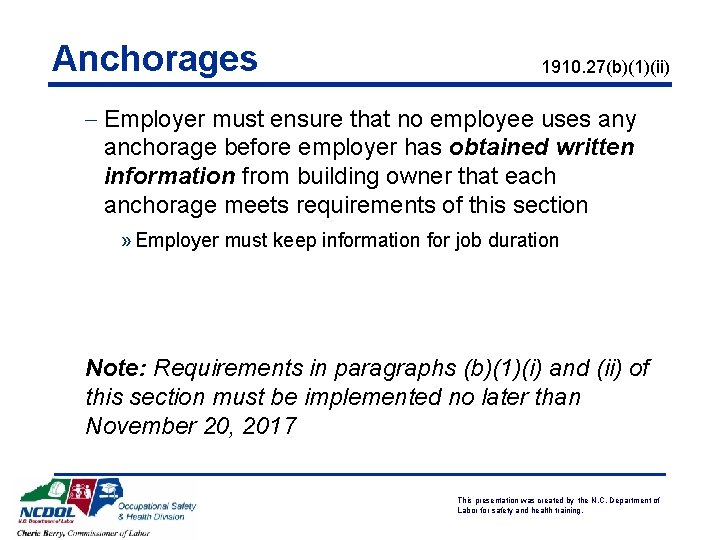 Anchorages 1910. 27(b)(1)(ii) - Employer must ensure that no employee uses any anchorage before