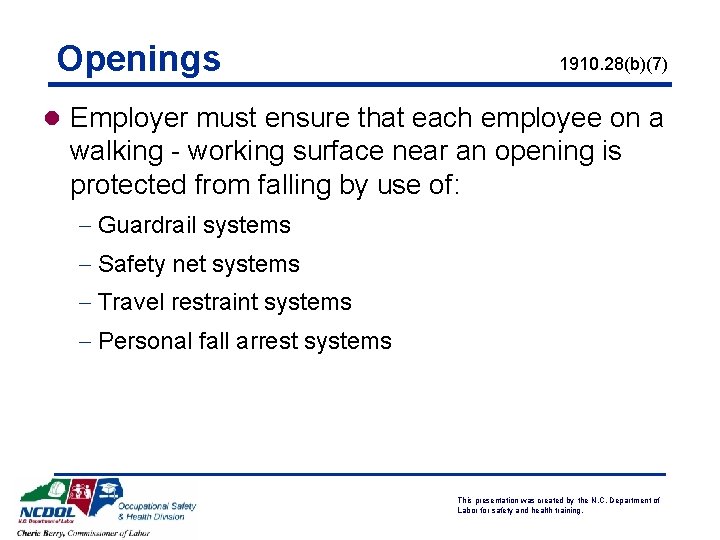 Openings 1910. 28(b)(7) l Employer must ensure that each employee on a walking -