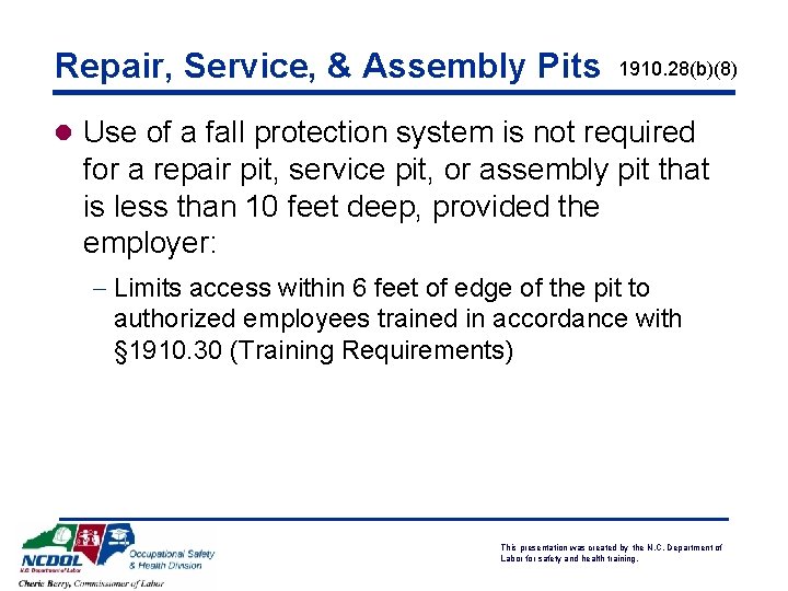 Repair, Service, & Assembly Pits 1910. 28(b)(8) l Use of a fall protection system