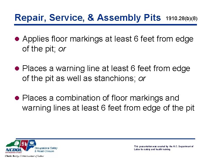 Repair, Service, & Assembly Pits 1910. 28(b)(8) l Applies floor markings at least 6