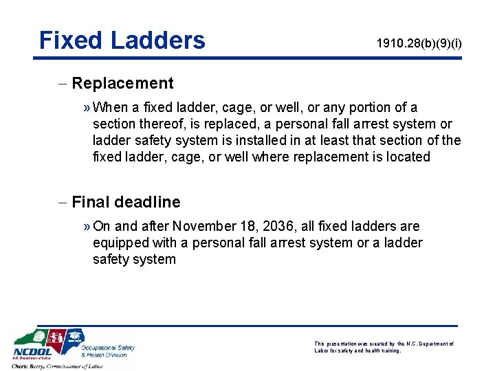 Fixed Ladders 1910. 28(b)(9)(i) - Replacement » When a fixed ladder, cage, or well,