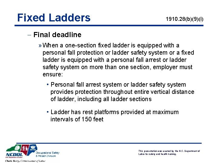 Fixed Ladders 1910. 28(b)(9)(i) - Final deadline » When a one-section fixed ladder is