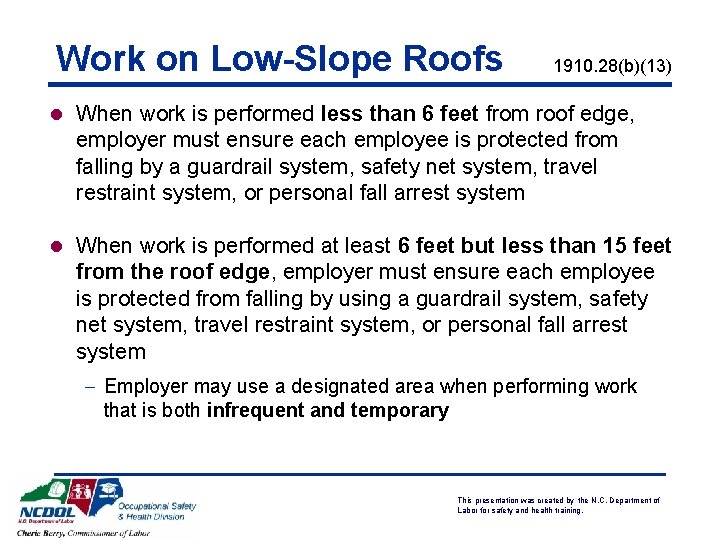 Work on Low-Slope Roofs 1910. 28(b)(13) l When work is performed less than 6