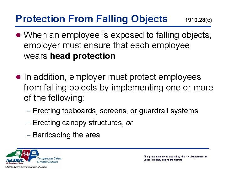 Protection From Falling Objects 1910. 28(c) l When an employee is exposed to falling