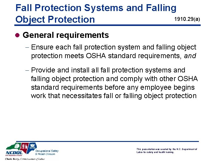 Fall Protection Systems and Falling 1910. 29(a) Object Protection l General requirements - Ensure