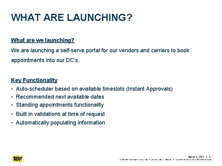 WHAT ARE LAUNCHING? What are we launching? We are launching a self-serve portal for WHAT ARE LAUNCHING? What are we launching? We are launching a self-serve portal for